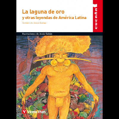 La Laguna De Oro Y Otras Leyendas De America Lat**