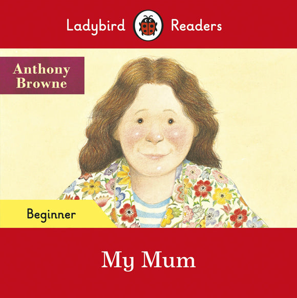 Anthony Browne: My Mum